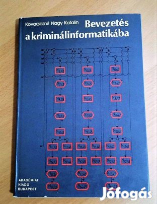 Bevezetés a kriminálinformatikába Kovacsicsné Nagy Katalin