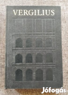 Bibliotheca Classica)Vergilius összes művei Lakatos István fordításáb