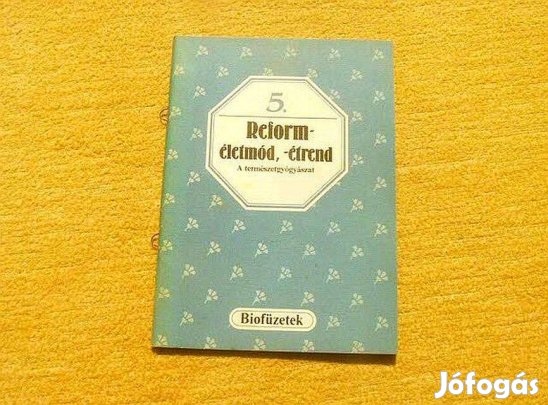 Biofüzetek - Reforméletmód, -étrend. - Oláh Andor
