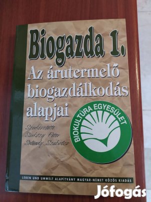 Biogazda 1. - Az árutermelő biogazdálkodás alapjai