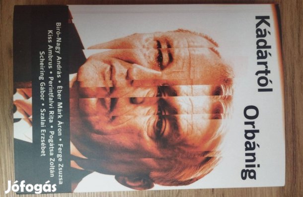 Bíró-Nagy András - Kádártól Orbánig