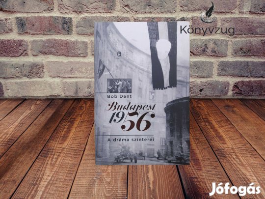 Bob Dent - Budapest 1956