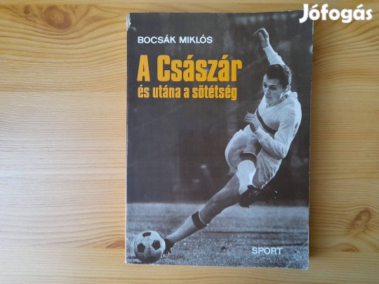 Bocsák Miklós: A Császár és utána a sötétség