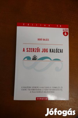 Bodó Balázs - A szerzői jog kalózai