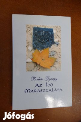 Bodosi György : Az idő marasztalása