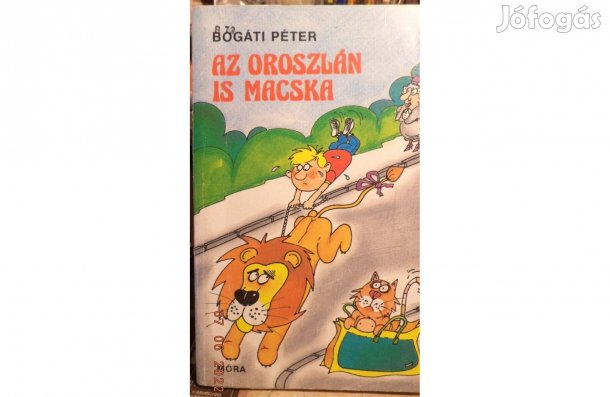 Bogáti Péter: Az oroszlán is macska