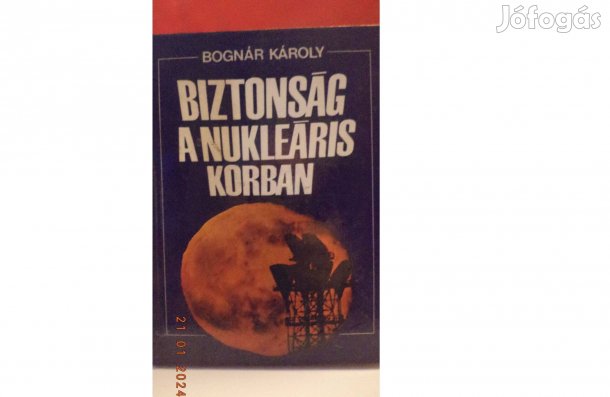 Bognár Károly: Biztonság a nukleáris kórban