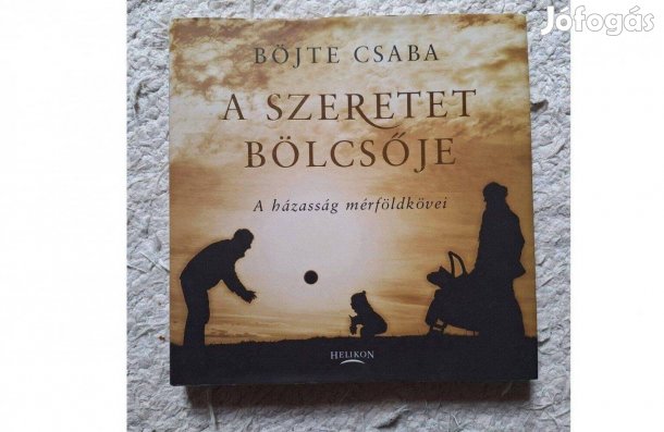 Böjte Csaba-A szeretet bölcsője.A házasság mérföldkövei eladó:Debrecen