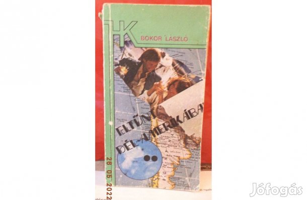 Bokor László: Eltünt Dél - Amerikában