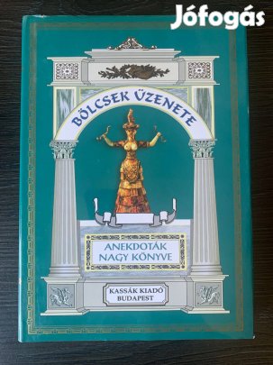 Bölcsek Üzenete Anekdoták Nagy Könyve Vágó Zsuzsanna Újszerű Könyv