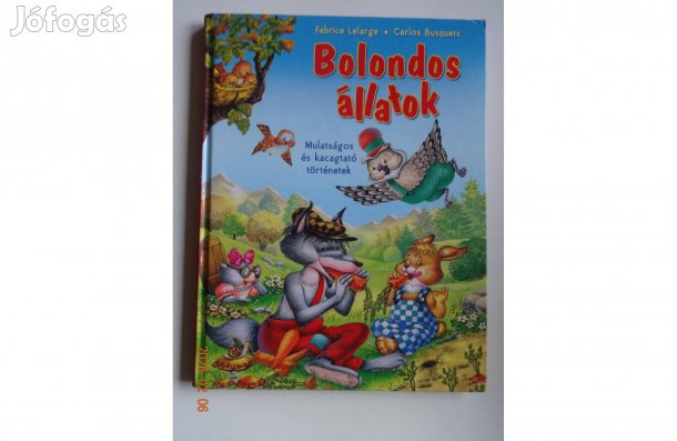 Bolondos Állatok - mulatságos és kacagtató történetek Carlos Busquets