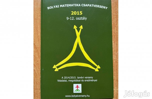 Bolyai 2014-15 matematika csapatverseny 9-12 osztály feladatai és mego
