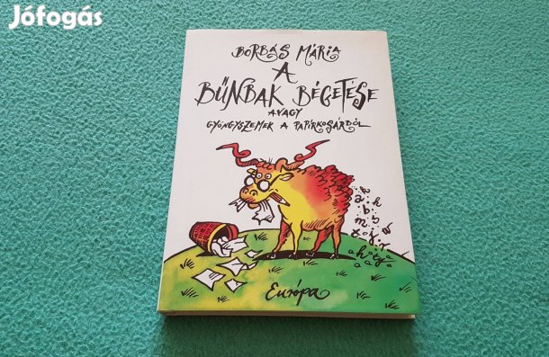 Borbás Mária: A bűnbak bégetése, avagy gyöngyszemek a papírkosárból