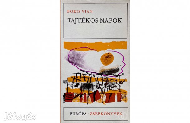 Boris Vian: Tajtékos napok - - - Csak személyesen!
