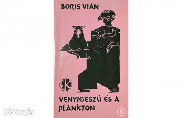 Boris Vian: Venyigeszú és a plankton - - - (Csak személyesen!)