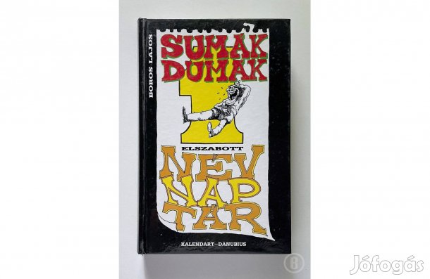 Boros Lajos: Sumák dumák - elszabott névnaptár - - Csak személyesen!