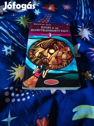 Böszörményi Gyula: Zsófi és az elnévtelenedett falu (Zsófi-regények 1