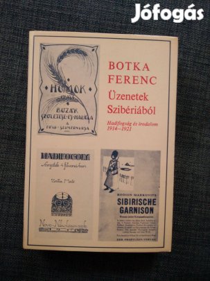 Botka Ferenc - Üzenetek Szibériából / Hadifogság és irodalom 191