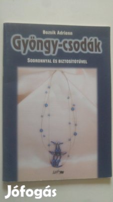 Bozsik Adrienn Gyöngy-csodák - Sodronnyal és biztosítótűvel