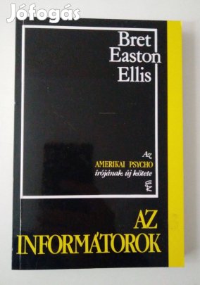 Bret Easton Ellis - Az informátorok