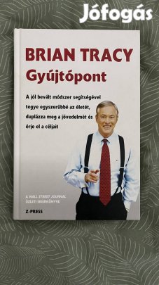 Brian Tracy - Gyújtópont