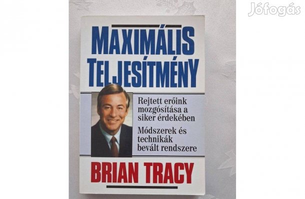 Brian Tracy : Maximális teljesítmény