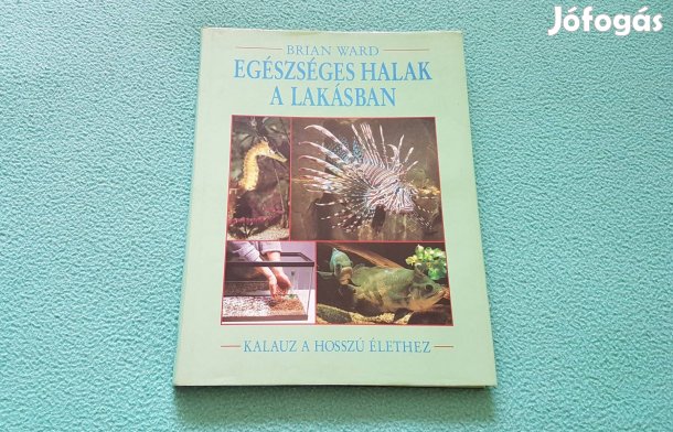 Brian Ward: Egészséges halak a lakásban könyv