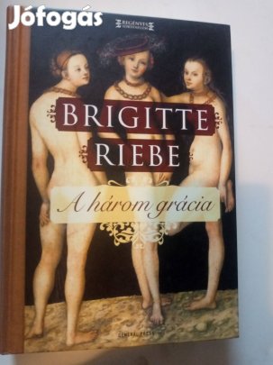 Brigitte Riebe A három grácia