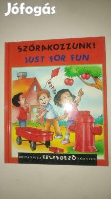 Britannica felfedező könyvek - Szórakozzunk! Just for fun