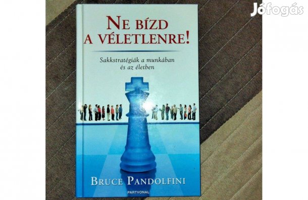Bruce Pandolfini - Ne bízd a véletlenre!