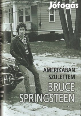 Bruce Springsteen: Amerikában születtem