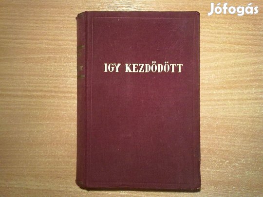 Bruno Brehm: Igy kezdődött (Ferenc Ferdinánd elleni merénylet.)