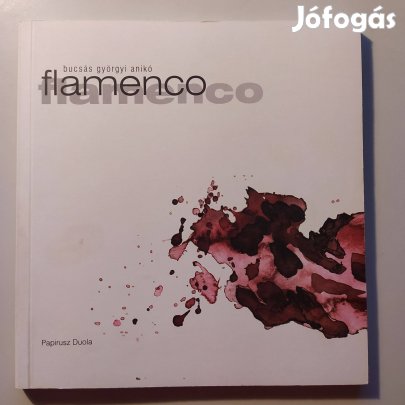 Bucsás Györgyi Anikó Flamenco (Dedikált) Ritka!