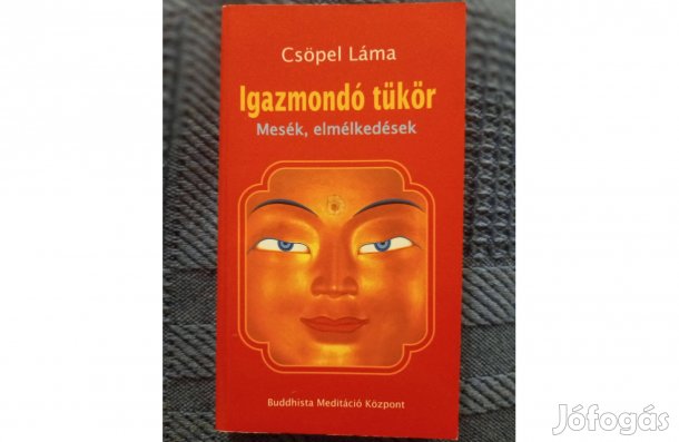 Buddhizmus.Csöpel Láma: Igazmondó tükör. c. könyv jó állapotban eladó