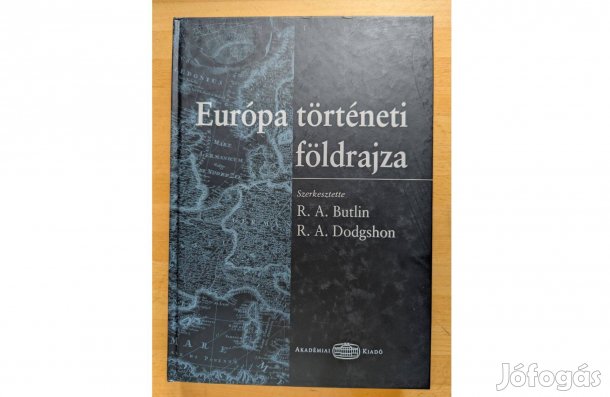 Butlin - Dodgshon: Európa történeti földrajza * 2006 * Új * Akadémiai