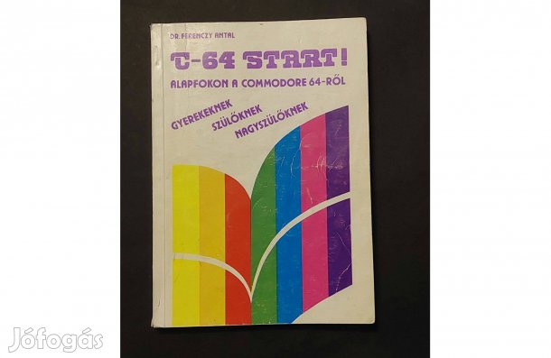 C-64 start! Alapfokon a commodore 64-ről könyv