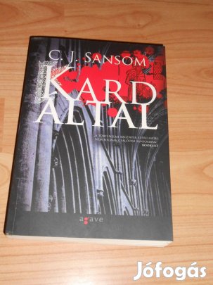 C.J. Sansom: Kard által -Shardlake 1. (6218)