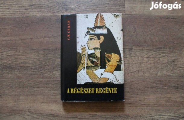 C.W.Ceram - A régészet regénye