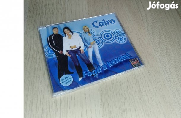 Cairo - Fogd A Kezem! - Maxi CD (Bontatlan) 2006