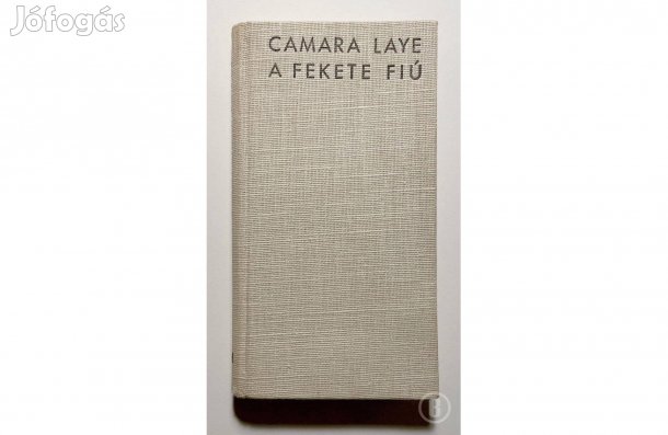Camara Laye: A fekete fiú - - - Csak személyesen!