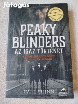 Carl Chinn - Peaky Blinders az igaz történet új, olvasatlan 