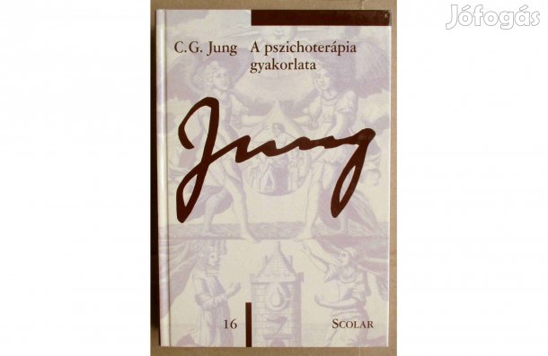 Carl Gustav Jung: A pszichoterápia gyakorlata
