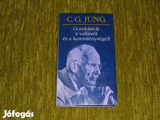 Carl Gustav Jung: Gondolatok a vallásról és a kereszténységről