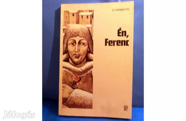 Carlo Carretto: Én, Ferenc
