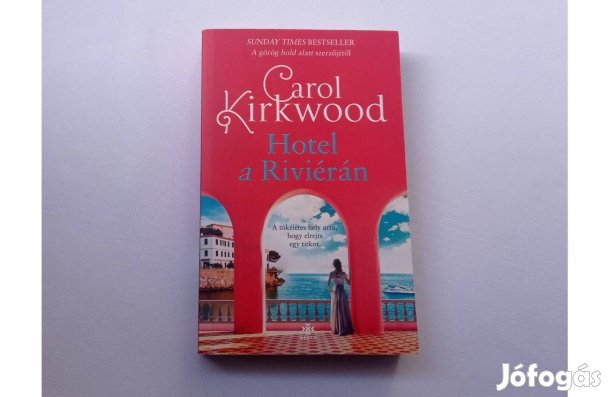 Carol Kirkwood: Hotel a Riviérán * Kiadás éve: 2024 * Új példány!
