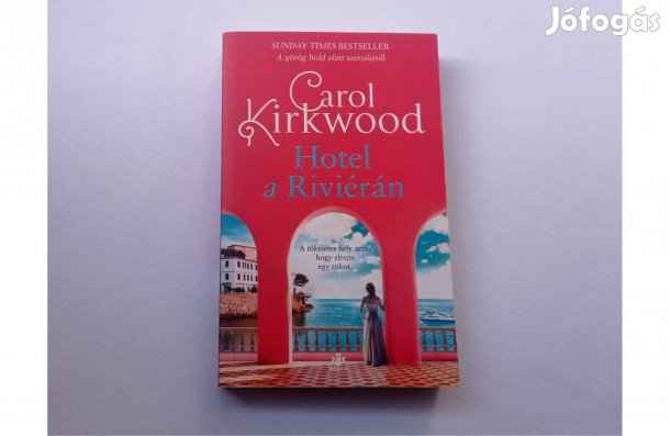 Carol Kirkwood: Hotel a Riviérán * Új példány * Kiadás éve: 2024