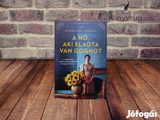 Caroline Cauchi - A nő, aki eladta Van Goghot