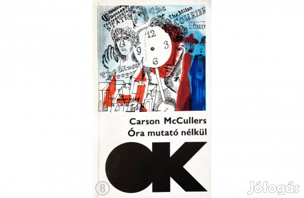 Carson Mc Cullers: Óra mutató nélkül - - - (Csak személyesen!)