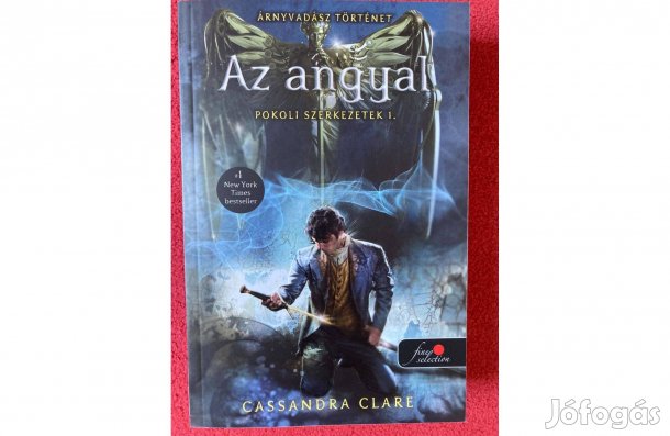 Cassandra Clare Az angyal (Pokoli szerkezetek sorozat 1.)