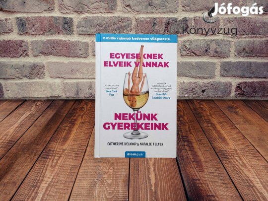 Catherine Belknap - Egyeseknek elveik vannak, nekünk gyerekeink